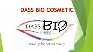 DASS BIO COSMETIC DASS DASS Impresa commerciale s