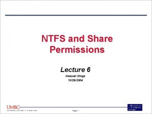 NTFS and Share Permissions Lecture 6 Hassan Shuja
