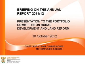 BRIEFING ON THE ANNUAL REPORT 201112 PRESENTATION TO
