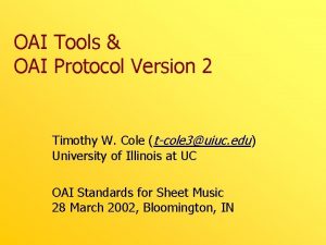 OAI Tools OAI Protocol Version 2 Timothy W