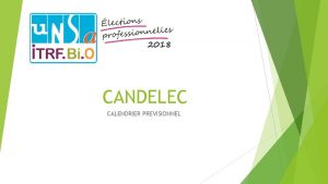 CANDELEC CALENDRIER PREVISIONNEL PHASE 0 Ouverture de la