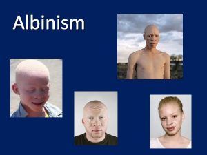 Albinism Albinism The word albinism refers to a