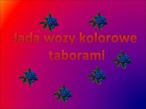 Jada wozy kolorowe taborami W Tarnowie przy ulicy