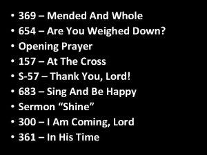 369 Mended And Whole 654 Are You Weighed