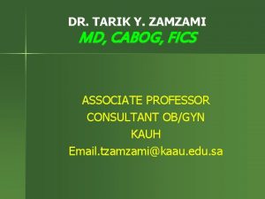 DR TARIK Y ZAMZAMI MD CABOG FICS ASSOCIATE