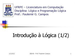 UFRPE Licenciatura em Computao Disciplina Lgica e Programao