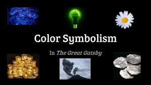 Color Symbolism In The Great Gatsby Blue Green