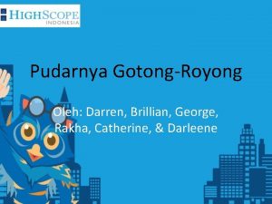 Pudarnya GotongRoyong Oleh Darren Brillian George Rakha Catherine