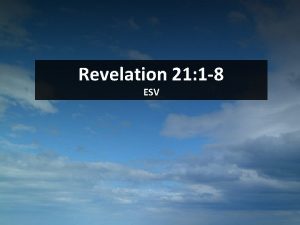Revelation 21 1 8 ESV 1 Then I