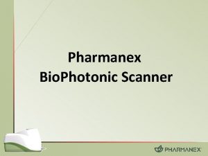 Pharmanex Bio Photonic Scanner What is the Bio