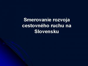 Smerovanie rozvoja cestovnho ruchu na Slovensku NRODN PROGRAM