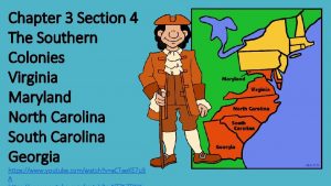 Chapter 3 Section 4 The Southern Colonies Virginia