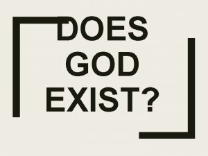 DOES GOD EXIST DOES GOD EXIST Hebrews 11