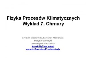 Fizyka Procesw Klimatycznych Wykad 7 Chmury Szymon Malinowski