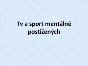 Tv a sport mentln postiench Pojem mentln postienmentln