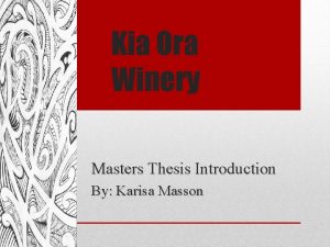 Kia Ora Winery Masters Thesis Introduction By Karisa