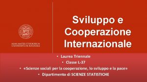 Sviluppo e Cooperazione Internazionale Laurea Triennale Classe L37