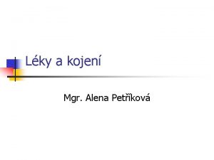 Lky a kojen Mgr Alena Petkov Uvn lk