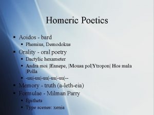 Homeric Poetics Aoidos bard Phemius Demodokus Orality oral