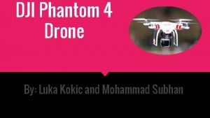 DJI Phantom 4 Drone By Luka Kokic and