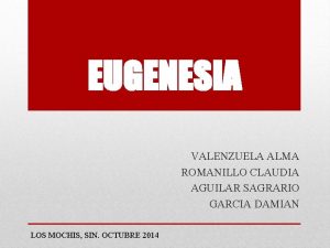 EUGENESIA VALENZUELA ALMA ROMANILLO CLAUDIA AGUILAR SAGRARIO GARCIA