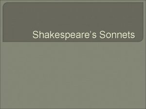 Shakespeares Sonnets Shakespeare Shakespeare Although unknown Shakespeares accepted
