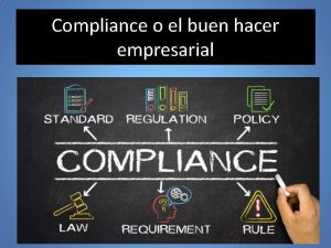 Compliance o el buen hacer empresarial Por qu