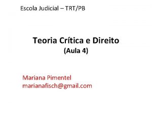 Escola Judicial TRTPB Teoria Crtica e Direito Aula