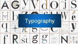 Typography What is typography Typography is the design