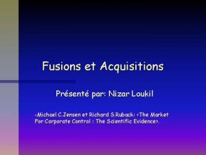 Fusions et Acquisitions Prsent par Nizar Loukil Michael
