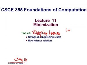 CSCE 355 Foundations of Computation Lecture 11 Minimization