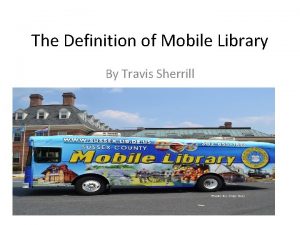 The Definition of Mobile Library By Travis Sherrill