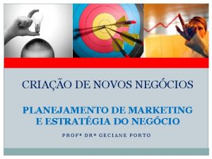 CRIAO DE NOVOS NEGCIOS PLANEJAMENTO DE MARKETING E