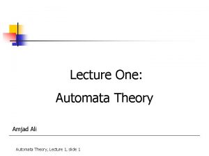 Lecture One Automata Theory Amjad Ali Automata Theory
