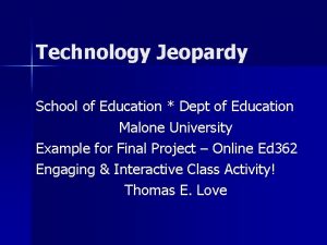 Technology Jeopardy School of Education Dept of Education