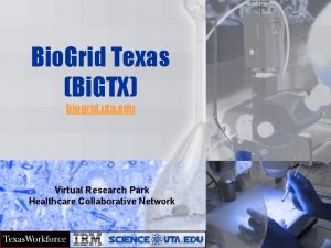 Bio Grid Texas Bi GTX biogrid uta edu