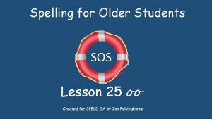 Spelling for Older Students SOS Lesson 25 oo