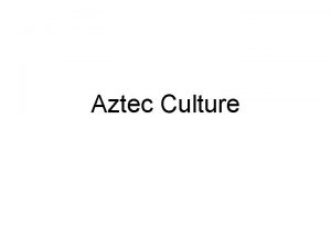 Aztec Culture Aztec Culture Huitzilopoctlimain Aztec god Aztec