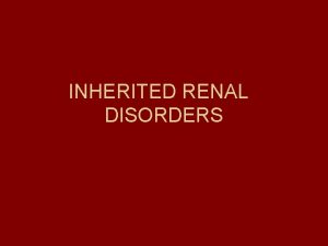 INHERITED RENAL DISORDERS AUTOSOMAL DOMINANT POLYCYSTIC KIDNEY DISEASE