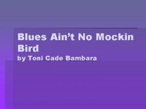 Blues Aint No Mockin Bird by Toni Cade