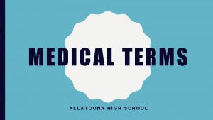 MEDICAL TERMS ALLATOONA HIGH SCHOOL ROOT WORDS Quiz