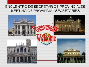 ENCUENTRO DE SECRETARIOS PROVINCIALES MEETING OF PROVINCIAL SECRETARIES