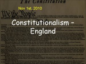 Nov 1 st 2010 Constitutionalism England Background 1215