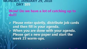MONDAY JANUARY 29 2018 DAY 105 Wow Do