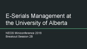 ESerials Management at the University of Alberta NEOS