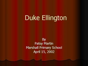 Duke Ellington By Patsy Martin Marshall Primary School