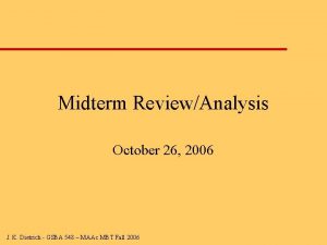 Midterm ReviewAnalysis October 26 2006 J K Dietrich