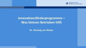 Innovationsfrderprogramme Was kleinen Betrieben hilft Dr Hartwig von