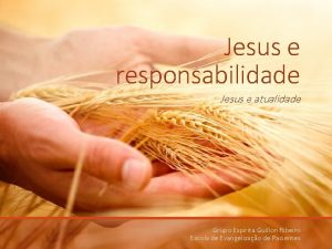 Jesus e responsabilidade Jesus e atualidade Grupo Esprita