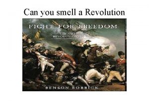 Can you smell a Revolution Can you smell